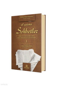 El Yazma Sohbetler 1. Cilt;Takriz Cübbeli Ahmet Hoca