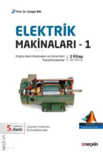 Elektrik Makinaları – 1;(Doğru Akım Makinaları Sürücüleri, Transformatorlar)