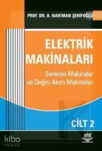 Elektrik Makinaları Cilt: 2; Senkrom Makinalar ve Doğru Akım Makinaları