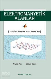 Elektromanyetik Alanlar Teori ve Matlab Uygulamaları