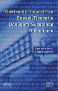 Elektronik Ticaret'ten Sosyal Ticaret'e Dönüşüm Sürecinde Ölçümleme