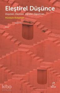 Eleştirel Düşünce; Düşünen, Eleştiren, Öğreten Öğretmen