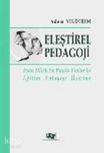 Eleştirel Pedagoji; Ivan Illich ve Paulo Freire'in Eğitim Anlayışı Üzerine