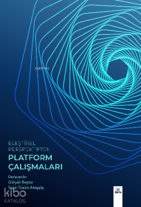 Eleştirel Perspektiften Platform Çalışmaları