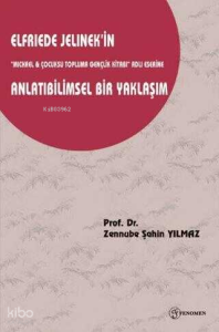 Elfriede Jelinek'in "Michael ve Çocuksu Topluma Gençlik Kitabı" Adlı Eserine Anlatıbilimsel Bir Yaklaşım