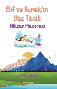 Elif Ve Burak’ın Yaz Tatili “Niksar Macerası”