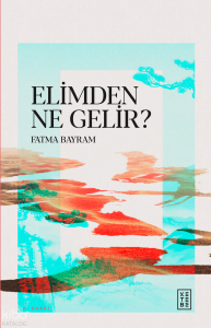 Elimden Ne Gelir?