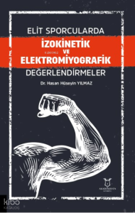 Elit Sporcularda İzokinetik ve Elektromiyografik Değerlendirmeler