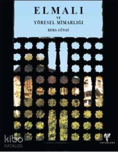 Elmalı ve Yöresel Mimarlığı