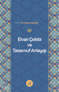 Elvan Çelebi ve Tasavvuf Anlayışı