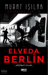 Elveda Berlin - Hüzünlü Yıllar