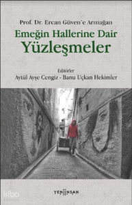 Emeğin Hallerine Dair Yüzleşmeler