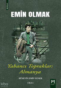 Emin Olmak 2- Yabancı Topraklar: Almanya