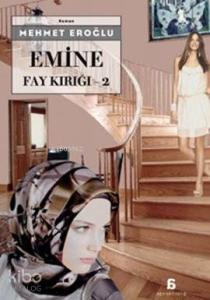 Emine; Fay Kırığı 2