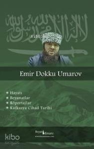 Emir Dokku Umarov - Kafkasta Cihad Tarihi; Hayatı, Beyanatlar, Röportajlar