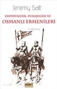 Emperyalizm, Evanjelizm ve Osmanlı Ermenileri