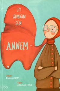 En Sevdiğim Gün: Annem (Ciltli)