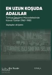 En Uzun Koşuda Adalılar; Türkiye Devrimci Mücadelesinde Kıbrıslı Türkler (1967-1981)