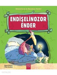 Endişelinozor Ender; Dinozorların da Duyguları Vardır!
