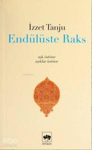 Endülüste Raks; Aşk Üstüne, Âşıklar Üstüne