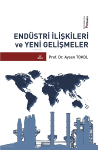 Endüstri İlişkileri ve Yeni Gelişmeler