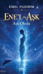 Ene'l-Aşk ;Aşk Okulu