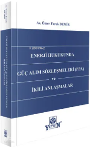Enerji Hukukunda Güç Alım Sözleşmeleri (PPA) ve İkili Anlaşmalar