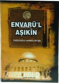 Envarü'l Aşıkın (tam Metin) (Ciltli)