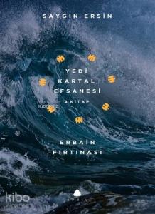 Erbain Fırtınası - Yedi Kartal Efsanesi 2. Kitap