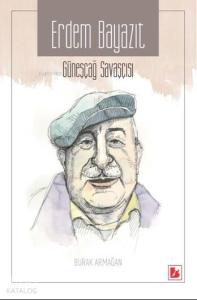 Erdem Bayazıt; Güneşçağ Savaşçısı