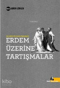 Erdem Üzerine Tartışmalar