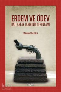 Erdem ve Ödev Batı Ahlak Tarihinin Serencamı