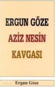 Ergun Göze Aziz Nesin Kavgası