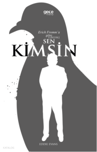 Erich Fromm’a Göre Sen Kimsin?