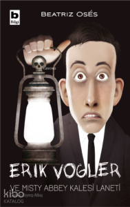 Erik Vogler ve Misty Abbey Kalesi Laneti;(Erik Vogler Maceraları III)