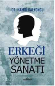 Erkeği Yönetme Sanatı