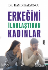 Erkeğini İlahlaştıran Kadınlar