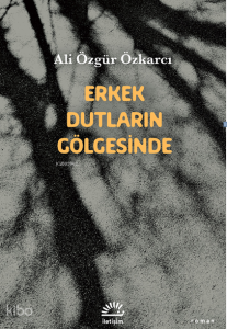 Erkek Dutların Gölgesinde