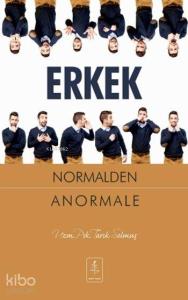 Erkek; Normalden Anormale