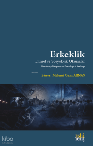 Erkeklik;Dinsel ve Sosyolojik Okumalar