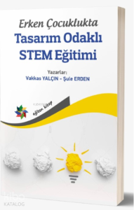 Erken Çocuklukta Tasarım Odaklı Stem Eğitimi