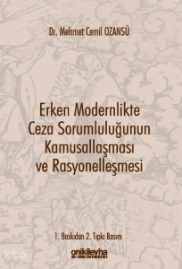 Erken Modernlikte Ceza Sorumluluğunun Kamusallaşması ve Rasyonelleşmesi