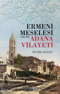 Ermeni Meselesi ;Adana Vilayeti