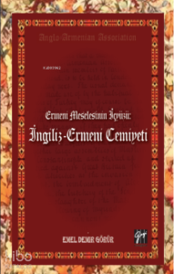 Ermeni Meselesinin İç Yüzü:;İngiliz - Ermeni Cemiyeti