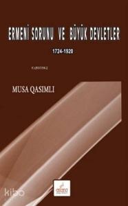 Ermeni Sorunu ve Büyük Devletler; 1724-1920