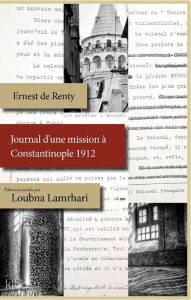 Ernest de Renty - Journal d'une mission à Constantinople 1912