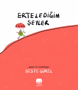 Erteledeğim Şeyler