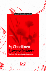 Eş Cinsellikten İyileşme Yolunda;Kadınlar İçin Uygulamalı Alıştırmalar