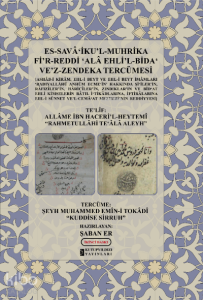 Es-Savâ‘İku’l- Muhrika Fi’r-Reddi ʻalâ Ehli’l- Bidaʻ Ve’z-Zendeka