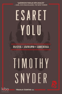 Esaret Yolu;Rusya, Avrupa, Amerika